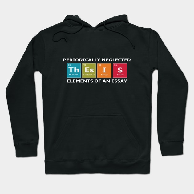 English Teacher Periodic Elements of an Essay Hoodie by spiffy_design